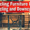 Reuse Old Materials by Applying These Furniture Recycling Ideas Recycling Furniture Ideas Upcycling and Downcycling featured image is the video opening slide.
