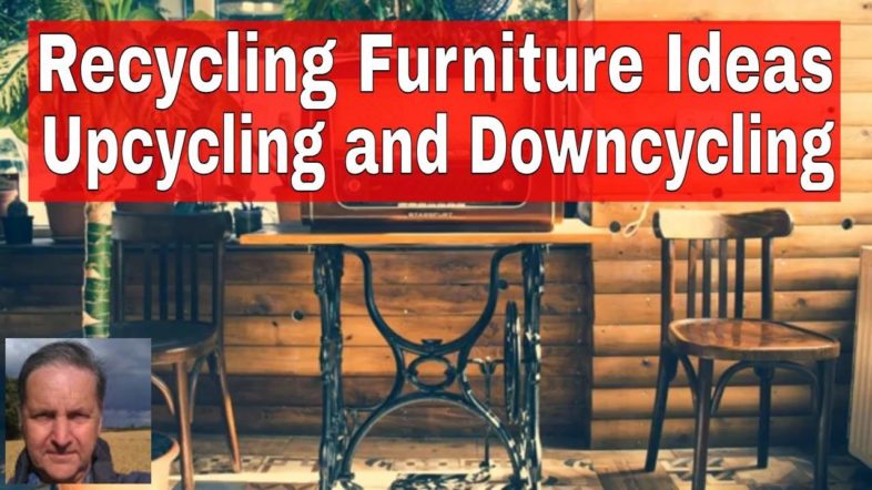 Recycling Furniture Ideas Upcycling and Downcycling featured image is the video opening slide.